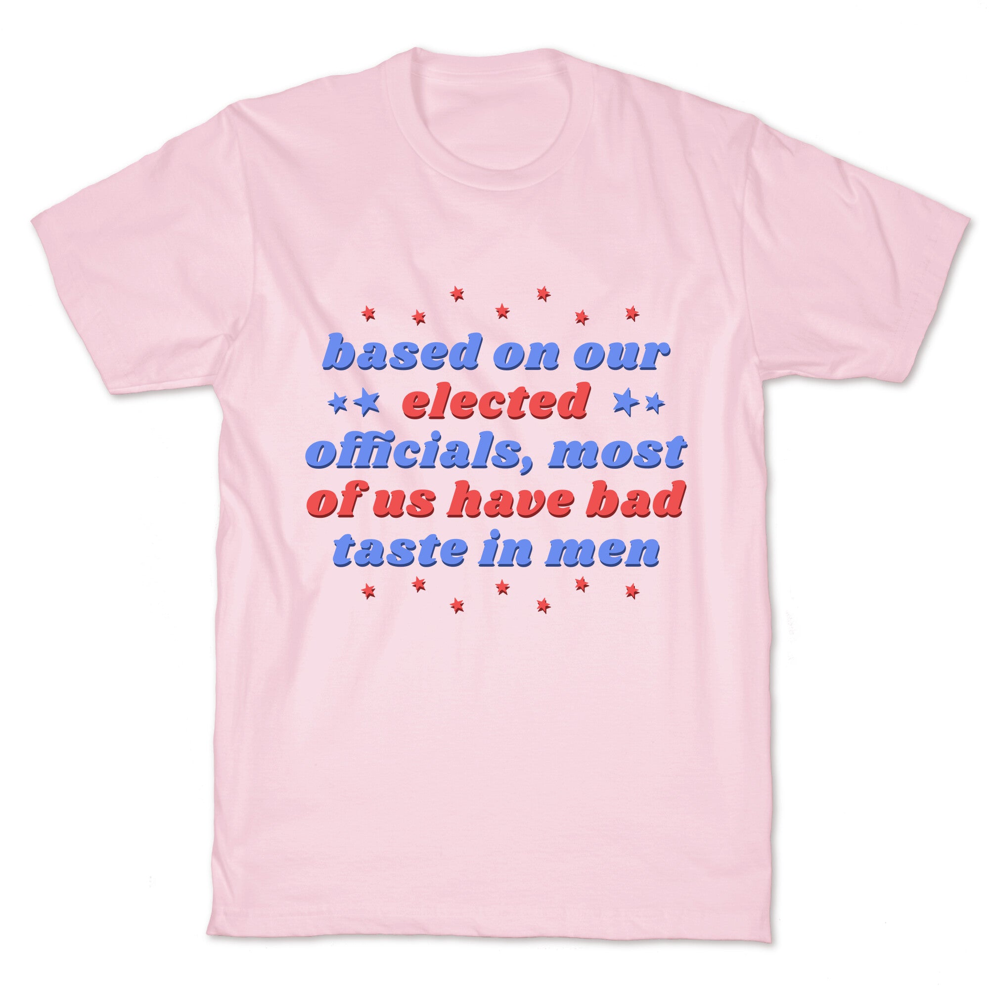 Bad Taste In Men T-Shirt